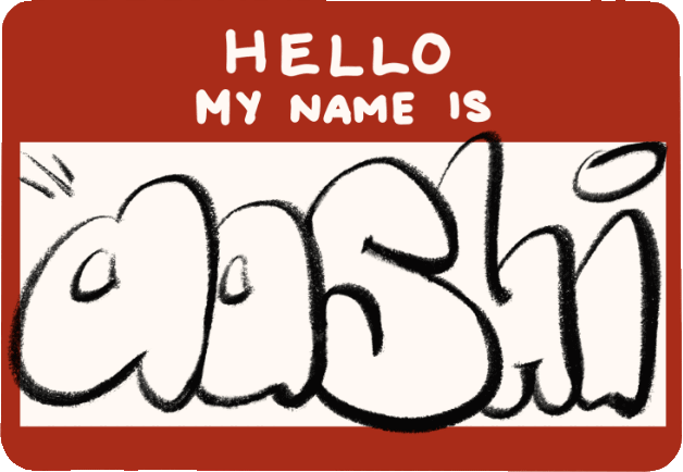 Hello, my name is Aashi